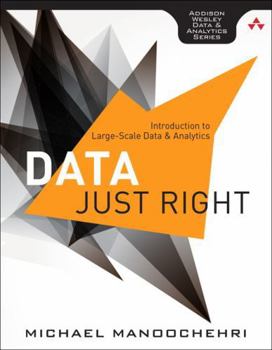 Paperback Data Just Right: Introduction to Large-Scale Data & Analytics Book