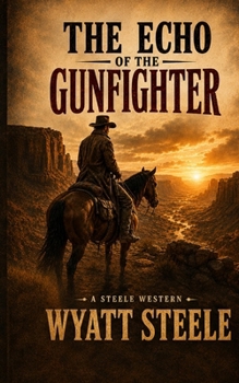Paperback The Echo of the Gunfighter: Classic Western Novel Book