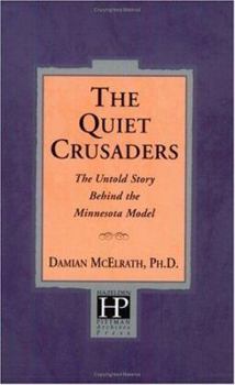 Paperback The Quiet Crusaders: The Untold Story Behind the Minnesota Model Book