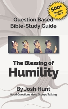 Paperback Question Based Bible-Study Guide -- The Blessing of Humility (The Beatitudes): Good Questions Have Groups Talking Book
