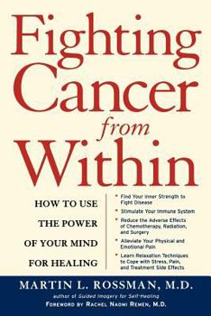 Paperback Fighting Cancer from Within: How to Use the Power of Your Mind for Healing Book