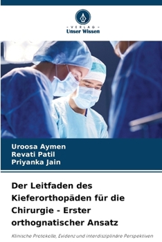 Der Leitfaden des Kieferorthopäden für die Chirurgie - Erster orthognatischer Ansatz
