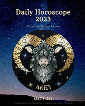 Paperback Aries Daily Horoscope 2023: Decode Your Life Using Astrology Book