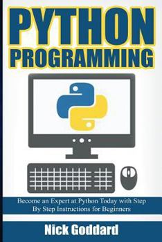 Paperback Python Programming: Become an Expert at Python Today with Step by Step Instructions for Beginners Book