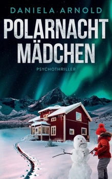 Polarnachtmädchen: Psychothriller (German Edition)