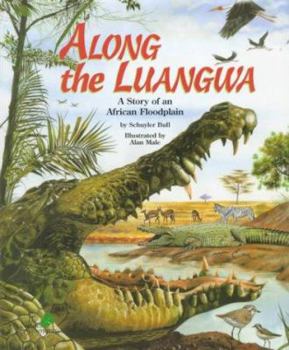 Hardcover Along the Luangwa: A Story of an African Floodplain Book