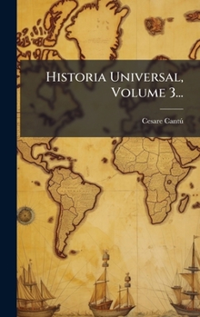 Historia Universal, Volume 3... (Spanish Edition)