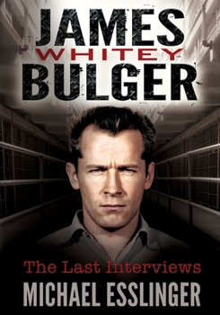 Paperback James Whitey Bulger: The Last Interviews Book