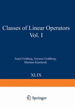 Paperback Classes of Linear Operators Vol. I Book