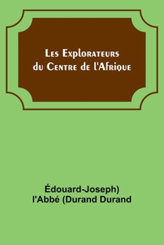 Paperback Les Explorateurs du Centre de l'Afrique [French] Book