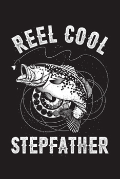 Reel Cool Stepfather: Fishing Log Book, 120 Pages, 6x9in, Matte Cover