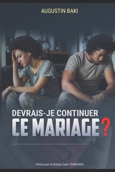 Paperback Devrais-Je Continuer Ce Mariage ? [French] Book