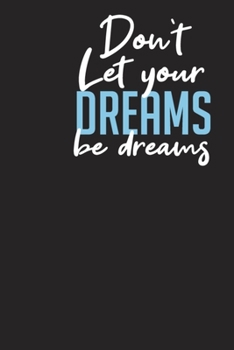 Paperback Don't Let Your Dreams Be Dreams: Undated Monthly Budget and Savings Journal - Tracker Book