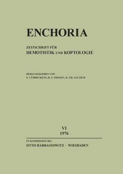 Enchoria VI (1976): Zeitschrift Fur Demotistik Und Koptologie