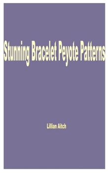 Paperback Stunning Bracelet Peyote Patterns Book