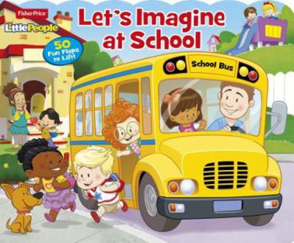 Board book Fisher Price Little People Let's Imagine at School: 50 Fun Flaps to Lift! Book