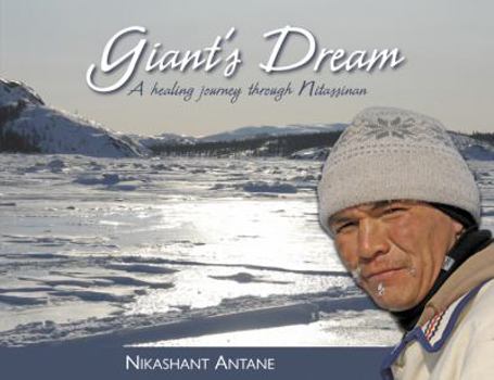 Paperback Giant's Dream: A Healing Journey Through Nitassinan Book