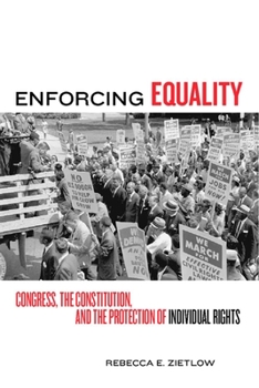 Hardcover Enforcing Equality: Congress, the Constitution, and the Protection of Individual Rights Book