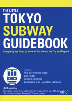Paperback The Little Tokyo Subway Guidebook: Everything You Need to Know to Get Around the City and Beyond Book