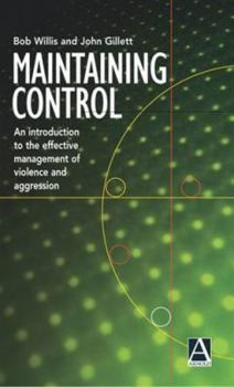 Paperback Maintaining Control: An Introduction to the Effective Management of Violence and Aggression Book