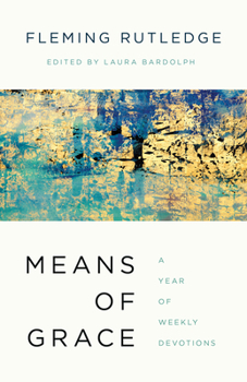 Paperback Means of Grace: A Year of Weekly Devotions Book