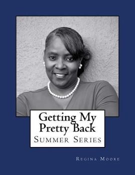 Paperback Getting My Pretty Back the Summer Series 2017 Book