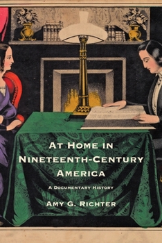 Paperback At Home in Nineteenth-Century America: A Documentary History Book