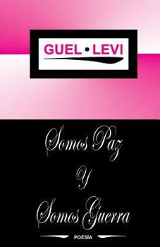 Paperback Somos Paz Y Somos Guerra [Spanish] Book