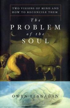 Hardcover The Problem of the Soul Two Visions of Mind and How to Reconcile Them Book