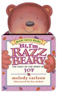 Hi, I'm Razzbeary: The Fruit of the Spirit is Joy (Beary Patch Bears) - Book  of the Beary Patch Bears