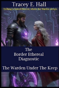The Border Ethereal Diagnostic: The Warden under the Keep