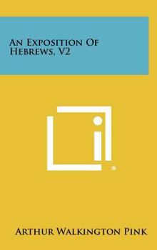 Hardcover An Exposition Of Hebrews, V2 Book