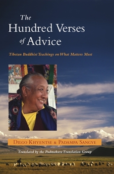 Paperback The Hundred Verses of Advice: Tibetan Buddhist Teachings on What Matters Most Book