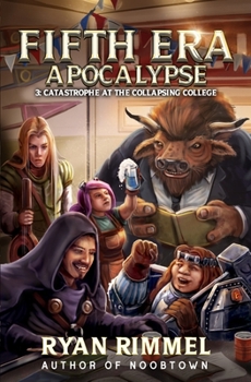 Paperback Catastrophe at the Collapsing College: An Isekai LitRPG Adventure (Fifth Era Apocalypse) Book