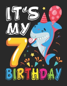 Paperback It's My 7 Birthday: kids Baby Shark Birthday Boy Journal 7 Year Old - Learn To Write and Draw Journal - I am 7 journal Book