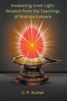 Paperback Awakening Inner Light: Wisdom from the Teachings of Brahma Kumaris Book