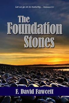 Paperback The Foundation Stones: Let us go on to maturity ... Hebrews 6:1 [Large Print] Book