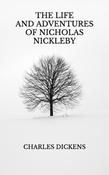 The Life And Adventures Of Nicholas Nickleby