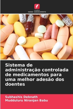 Paperback Sistema de administração controlada de medicamentos para uma melhor adesão dos doentes [Portuguese] Book