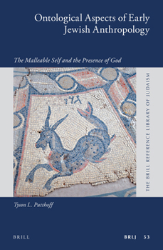 Hardcover Ontological Aspects of Early Jewish Anthropology: The Malleable Self and the Presence of God Book