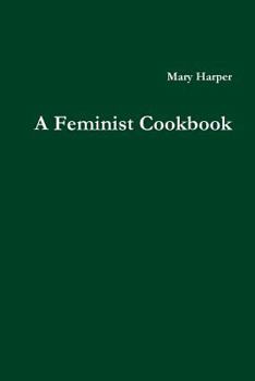 Paperback A Feminist Cookbook Book