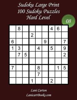 Paperback Sudoku Large Print - Hard Level - N°8: 100 Hard Sudoku Puzzles - Puzzle Big Size (8.3"x8.3") and Large Print (36 points) [Large Print] Book