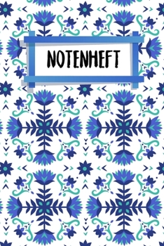 Notenheft: Notenheft für Schüler und Studenten | Halte deinen Fortschritt im Auge | A5 | 120 Seiten | Motiv: Nordische Blumen (German Edition)