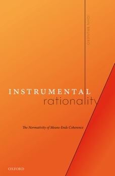 Hardcover Instrumental Rationality: The Normativity of Means-Ends Coherence Book
