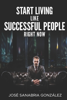 Paperback Start Living Like Successful People Right Now Book