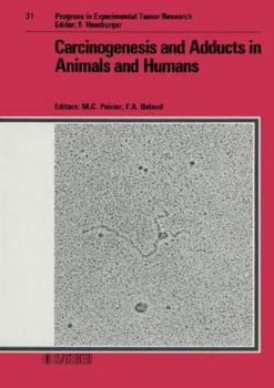 Hardcover Carcinogenesis and Adducts in Animals and Humans (Progress in Experimental Tumor Research) Book