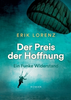 Paperback Der Preis der Hoffnung, Teil 1 (Taschenbuch-Ausgabe): Ein Funke Widerstand [German] Book
