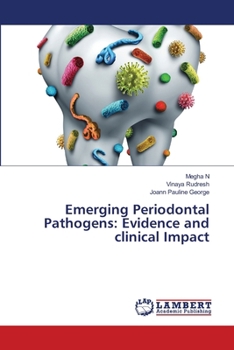 Emerging Periodontal Pathogens: Evidence and clinical Impact