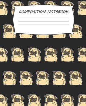 Paperback Composition Notebook: Dog Lover Pug Pattern Composition Notebook 100 College Ruled Pages Journal Diary Book