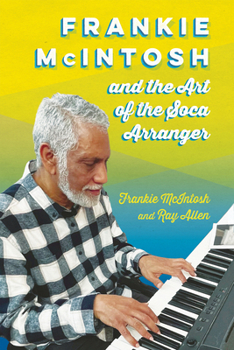 Paperback Frankie McIntosh and the Art of the Soca Arranger Book